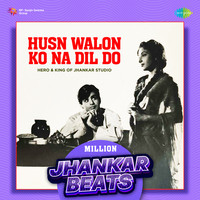 Husn Walon Ko Na Dil Do - Million Jhankar Beats Song Download: Husn ...