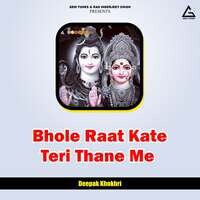 Bhole Raat Kate Teri Thane Me