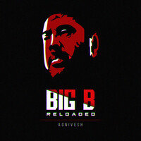 BIG B Reloaded