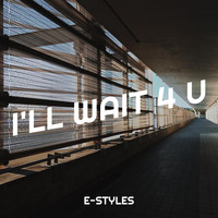 I'll Wait 4 U