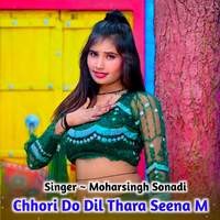 Chhori Do Dil Thara Seena M