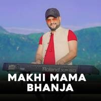 Makhi Mama Bhanja