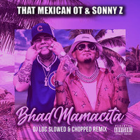 Bhad Mamacita (DJ Loc Slowed & Chopped Remix)