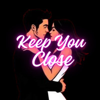 Keep You Close