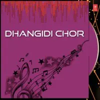 Dhangidi Chor