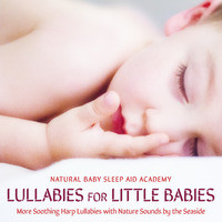 Lullabies for Little Babies: More Soothing Harp Lullabies with Nature Sounds by the Seaside