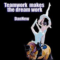 Teamwork Makes the Dream Work Song Download: Play & Listen Teamwork ...