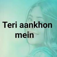 Teri Aankhon Mein