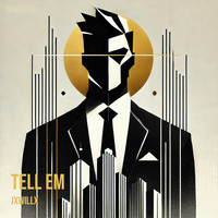 Tell Em Song Download: Play & Listen Tell Em all MP3 Song by JxWILLx @Gaana