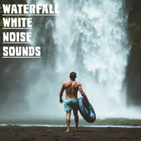 Waterfall White Noise Sounds