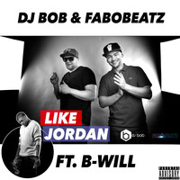 Like Jordan (feat. B-Will)