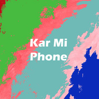 Kar Mi Phone