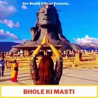 BHOLE KI MASTI