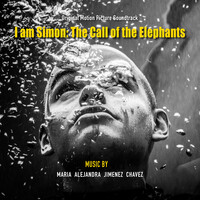 I Am Simon: The Call of the Elephants (Original Motion Picture Soundtrack)