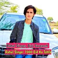 Rahul Singer 7000 Eid Ka Tohfa