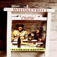 WhiskeyBullCrew - Alles Auf Anfang