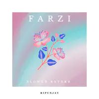 Farzi - Slowed & Reverb