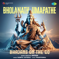 Bholanath Umapathe - Bhajans On The Go