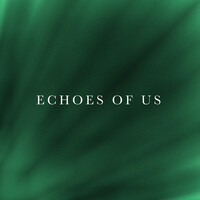 Echoes of Us