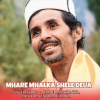 Mhare Mhalka Shele Deua