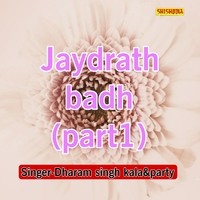 Jaydrath Badh Part-01