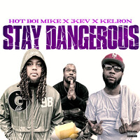 Stay Dangerous