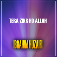 Tera Zikr Ho Allah