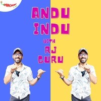 Andu Indu with RJ Guru - season - 1