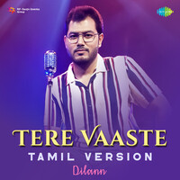 Tere Vaaste - Tamil Version