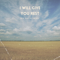 I Will Give You Rest