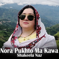 Nora Pukhto Ma Kawa