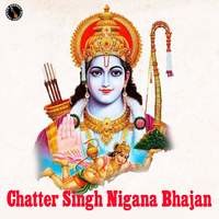 Chatter Singh Nigana Bhajan