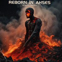 Reborn in Ashes