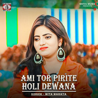 Ami Tor Pirite Holi Dewana