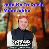 Logo Ko To Dunia Main Lakho