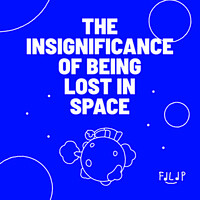 The Insignificance of Being Lost in Space