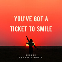 You've Got a Ticket to Smile