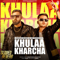 Khulaa Kharcha (Slowed Reverb)