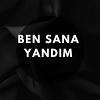 Ben Sana Yandım