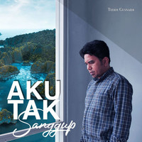 Aku Tak Sanggup Song Download: Play & Listen Aku Tak Sanggup Indonesian ...