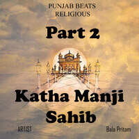 Part 2 Katha Manji Sahib