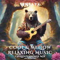 Cool & Mellow Relaxing Music (Chillout Lounge Mix) [2024 Remastered]