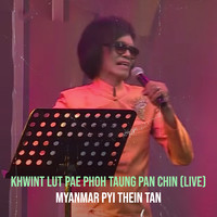 Khwint Lut Pae Phoh Taung Pan Chin (Live)