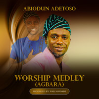 Worship Medley (Agbara)