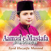 Aamad E Mustafa Marhaba