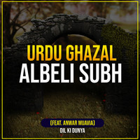 Urdu Ghazal Albeli Subh