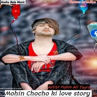 Mohin Chocho ki love story