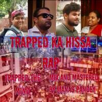 Trapped Ka Hissa (Rap)