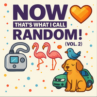 Now That's What I Call Random!, Vol. 2 Songs Download: Play & Listen ...