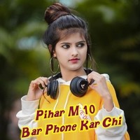 Pihar M 10 Bar Phone Kar Chi